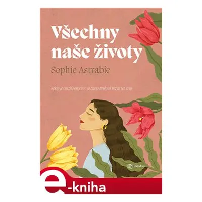 Všechny naše životy - Sophie Astrabie