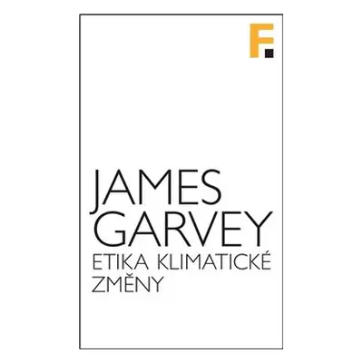 Etika klimatické změny - James Garvey