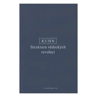 Struktura vědeckých revolucí - T. S. Kuhn