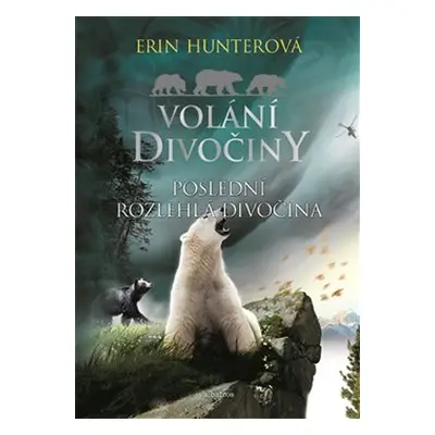 Poslední rozlehlá divočina - Erin Hunterová