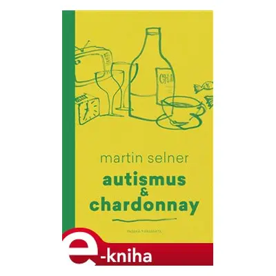 Autismus & Chardonnay - Martin Selner