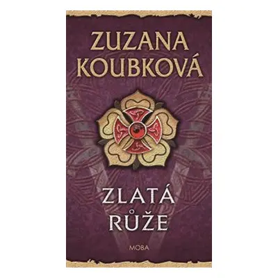 Zlatá růže - Zuzana Koubková