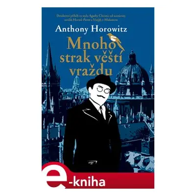 Mnoho strak věští vraždu - Anthony Horowitz