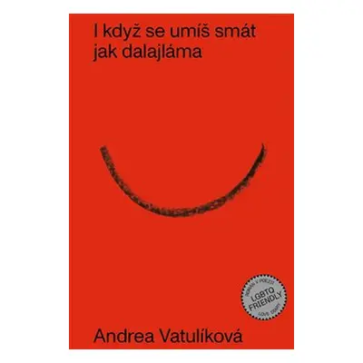 I když se umíš smát jak dalajláma - Andrea Vatulíková