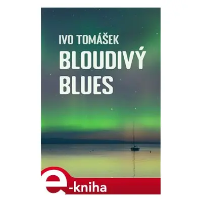 Bloudivý blues - Ivo Tomášek