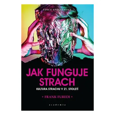 Jak funguje strach - Frank Furedi