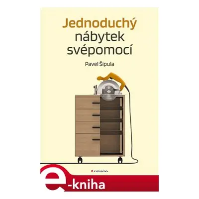 Jednoduchý nábytek svépomocí - Pavel Šipula