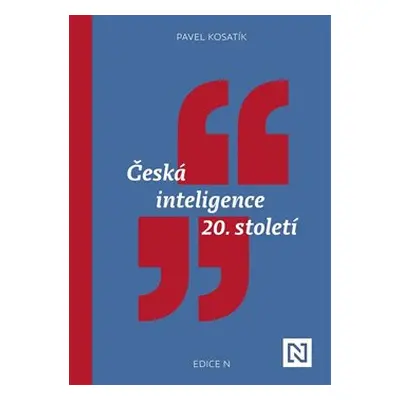 Česká inteligence 20. století - Pavel Kosatík