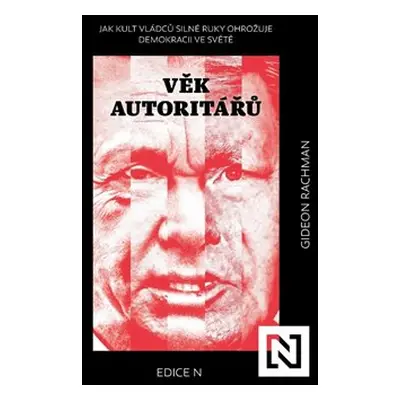 Věk autoritářů - Gideon Rachman