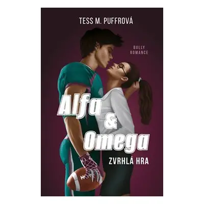 Alfa & Omega: Zvrhlá hra - Tess M. Puffrová