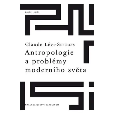 Antropologie a problémy moderního světa - Claude Lévi-Strauss