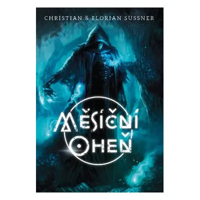 Měsíční oheň - Florian Sußner, Christian Sußner