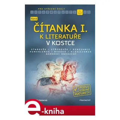 Nová čítanka I. k Literatuře v kostce pro SŠ - Jana Chrástecká