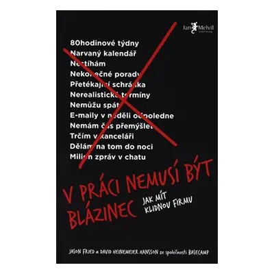 V práci nemusí být blázinec - Jason Fried, David Heinemeier Hansson