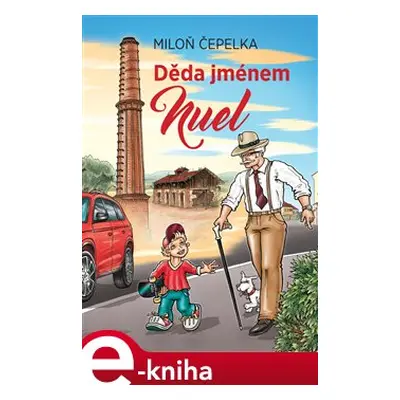 Děda jménem Nuel - Miloň Čepelka