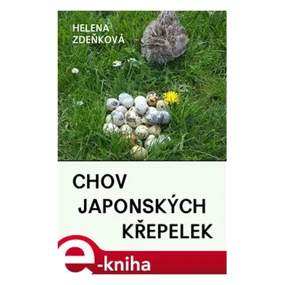 Chov japonských křepelek - Helena Zdeňková