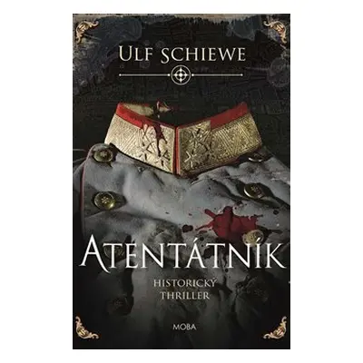 Atentátník - Ulf Schiewe