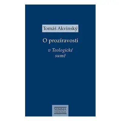 O prozíravosti v Teologické sumě - Tomáš Akvinský