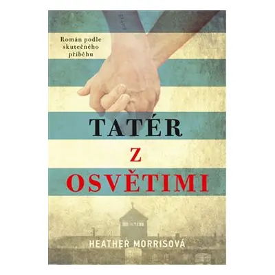 Tatér z Osvětimi - Heather Morrisová