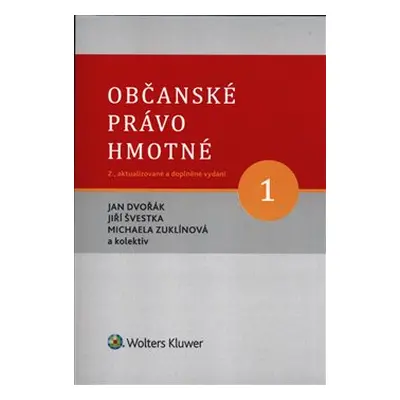 Občanské právo hmotné 1 - Díl první: Obecná část - Jan Dvořák, Jiří Švestka, Michaela Zuklínová