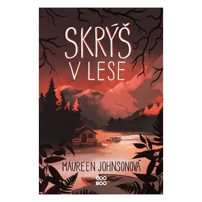 Skrýš v lese - Maureen Johnsonová