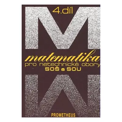 Matematika pro netechnické obory SOŠ a SOU 4.díl - Emil Calda