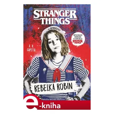 Stranger Things: Rebelka Robin - A.R. Capetta