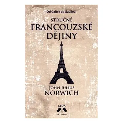 Stručné francouzské dějiny - John Julius Norwich