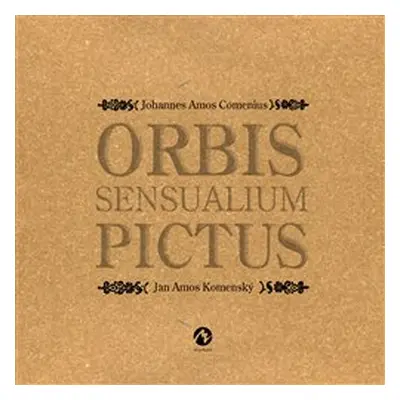 Orbis Sensualium Pictus - Jan Amos Komenský