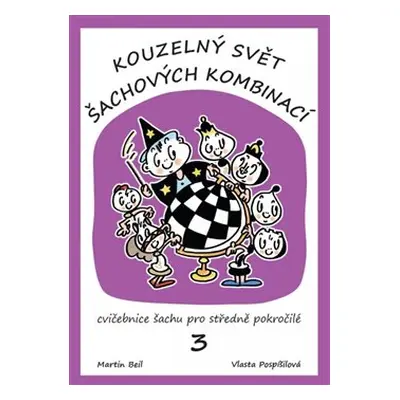 Kouzelný svět šachových kombinaci 3 - Martin Beil