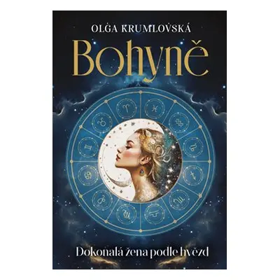 Bohyně - Dokonalá žena podle hvězd - Olga Krumlovská