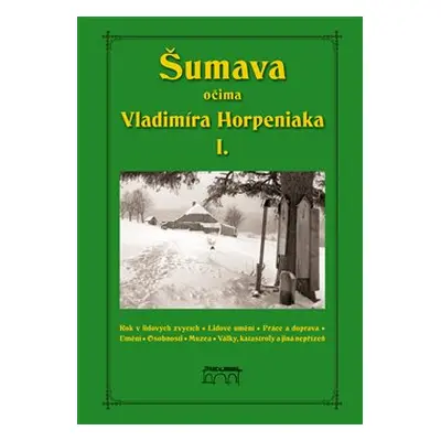 Šumava očima Vladimíra Horpeniaka I. - Vladimír Horpeniak