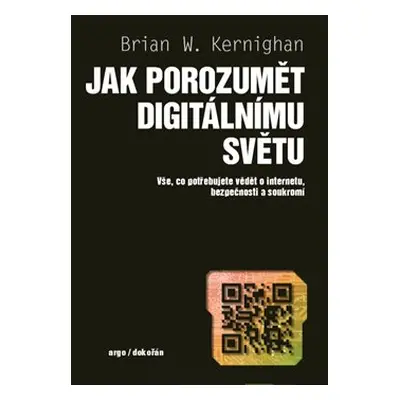 Jak porozumět digitálnímu světu - Brian W. Kernighan