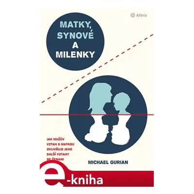 Matky, synové a milenky - Michael Gurian