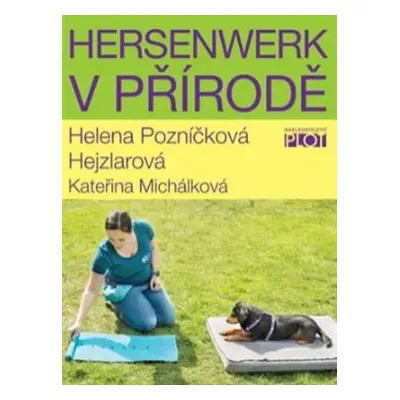 Hersenwerk v přírodě - Helena Hejzlarová, Kateřina Michálková