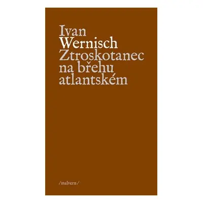 Ztroskotanec na břehu atlantském - Ivan Wernisch