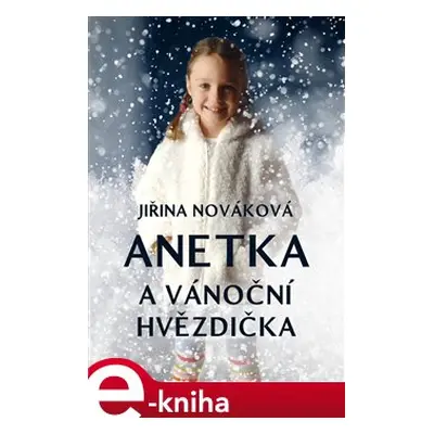 Anetka a vánoční hvězdička - Jiřina Nováková