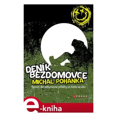 Deník bezdomovce - Michal Pohanka