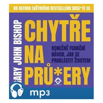 Chytře na prů*ery, mp3 - Gary John Bishop