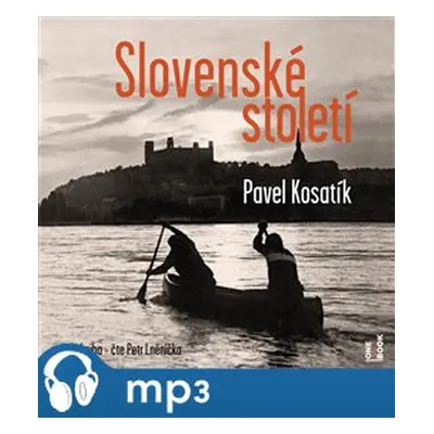 Slovenské století, mp3 - Pavel Kosatík