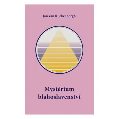 Mystérium blahoslavenství - Jan van Rijckenborgh