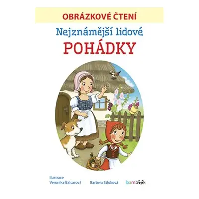 Nejznámější lidové pohádky - Obrázkové čtení - Barbora Stluková