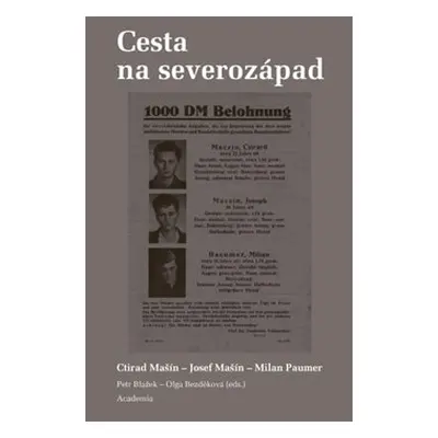 Cesta na severozápad - Ctirad Mašín, Josef Mašín, Milan Paumer