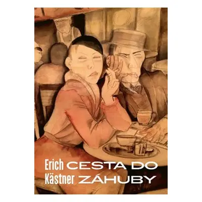 Cesta do záhuby - Erich Kästner