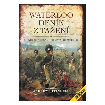 Waterloo – Deník z tažení - Alexander Cavelié Mercer