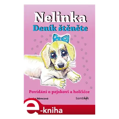 Nelinka – Deník štěněte - Lenka Němcová