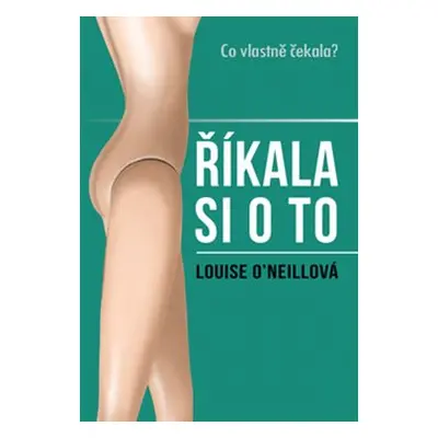 Říkala si o to - Louise O´Neill