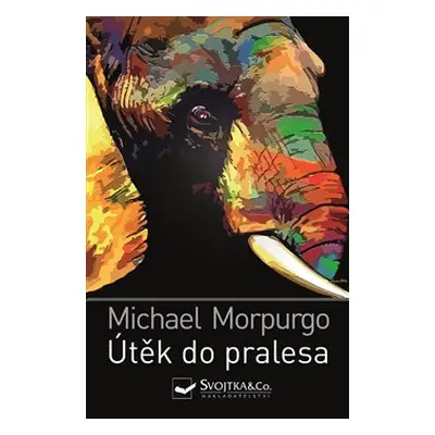 Útěk do pralesa - Michael Morpurgo