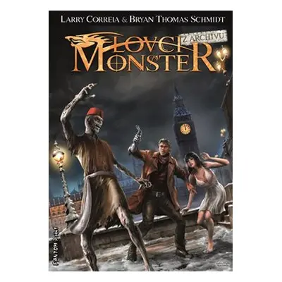 Lovci monster - Z archivu - Larry Correia, Bryan T. Schmidt