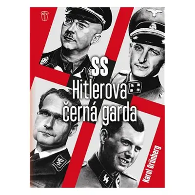 SS Hitlerova černá garda - Karol Grünberg